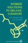 Worked Solutions in Organic Chemistry - Book