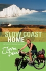 Slow Coast Home : 5,000 miles around the shores of England and Wales - Book