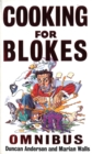 Cooking For Blokes Omnibus : Cooking for Blokes and Flash Cooking for Blokes - Book