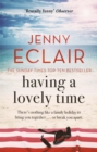 Having A Lovely Time : An addictively funny novel from the Sunday Times bestselling author - Book