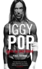 Iggy Pop: Open Up And Bleed : The Biography - Book