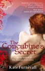 The Concubine's Secret : 'Wonderful . . . hugely ambitious and atmospheric' Kate Mosse - Book