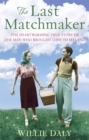 The Last Matchmaker : The heartwarming true story of the man who brought love to Ireland - Book