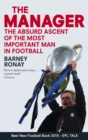 The Manager : The absurd ascent of the most important man in football - Book