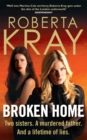 Broken Home : Two sisters. A murdered father. And a lifetime of lies - Book