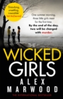 The Wicked Girls : An absolutely gripping, ripped-from-the-headlines psychological thriller - Book