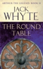 The Round Table : Legends of Camelot 9 (Arthur the Legend - Book II) - Book