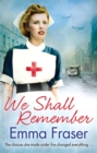 We Shall Remember : The choices she made under fire changed everything . . . - Book