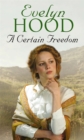 A Certain Freedom : An unforgettable romantic saga from the Sunday Times bestselling author - Book