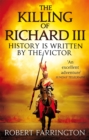 The Killing of Richard III : Wars of the Roses I - Book