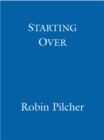 Starting Over - Robin Pilcher