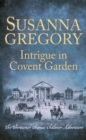 Intrigue in Covent Garden : The Thirteenth Thomas Chaloner Adventure - eBook