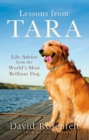 Lessons from Tara : Life Advice from the World's Most Brilliant Dog - eBook