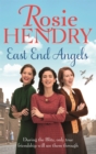 East End Angels : A heart-warming family saga about love and friendship set during the Blitz - Book