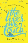 The Lives We Touch : The unmissable, uplifting read from the bestselling author of How to be Happy - Book