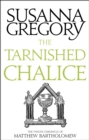The Tarnished Chalice : The Twelfth Chronicle of Matthew Bartholomew - Book