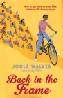 Back in the Frame : How to get back on your bike, whatever life throws at you - Book