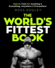 The World's Fittest Book : The Sunday Times Bestseller from the Strongman Swimmer - eBook
