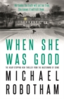 When She Was Good : The heart-stopping new psychological thriller from the million copy bestseller - Book