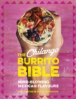 The Chilango Burrito Bible : Mind-blowing Mexican flavours - Book