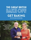 The Great British Bake Off: Get Baking for Friends and Family - eBook