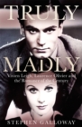 Truly Madly : Vivien Leigh, Laurence Olivier and the Romance of the Century - Book