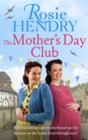 The Mother's Day Club : the uplifting family saga that celebrates friendship in wartime Britain - eBook
