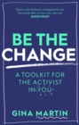 Be The Change : A Toolkit for the Activist in You - Book