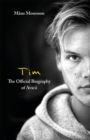 Tim - The Official Biography of Avicii - Book