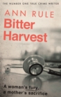 Bitter Harvest : A Woman's Fury. A Mother's Sacrifice - Book