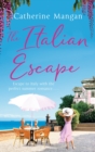 The Italian Escape : A feel-good holiday romance set in Italy - the PERFECT beach read for summer 2022 - eBook