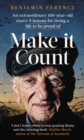 Make It Count : An extraordinary 100-year-old man’s 9 lessons for living a life to be proud of - Book