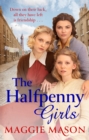 The Halfpenny Girls : A heart-breaking and nostalgic wartime family saga - Book