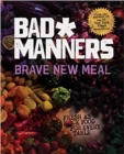 Brave New Meal : Fresh as F*ck Food for Every Table - eBook