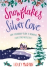 Snowflakes on Silver Cove : A festive, feel-good Christmas romance - Book