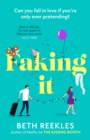 Faking It : dive into the ultimate fake dating rom-com from the author of The Kissing Booth - Book