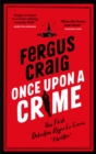 Once Upon a Crime : Martin's Fishback's hilarious Detective Roger LeCarre parody 'thriller' - Book