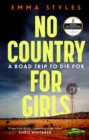 No Country for Girls : An outstanding, high-octane Outback thriller for fans of Jane Harper and Chris Hammer - eBook