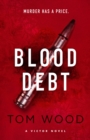 Blood Debt : The non-stop danger-filled new Victor thriller - Book