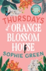 Thursdays at Orange Blossom House : an uplifting story of friendship, hope and following your dreams from the international bestseller - eBook