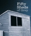 Fifty Sheds of Grey : Erotica for the not-too-modern male - Book
