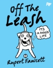 Off The Leash: It's a Dog's Life - eBook