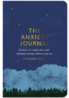 The Anxiety Journal : Exercises to soothe stress and eliminate anxiety wherever you are - eBook