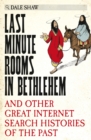 Last Minute Rooms in Bethlehem : And Other Great Internet Search Histories of the Past - Book