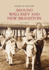 Around Wallasey and New Brighton - Book