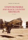 Staffordshire and Black Country Airfields: Images of England - Book