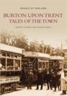 Burton Upon Trent Tales of the Town - Book