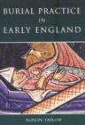Burial Practice in Eary England - Book