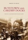 Butetown and Cardiff Docks - Book