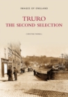Truro - The Second Selection: Images of England - Book
